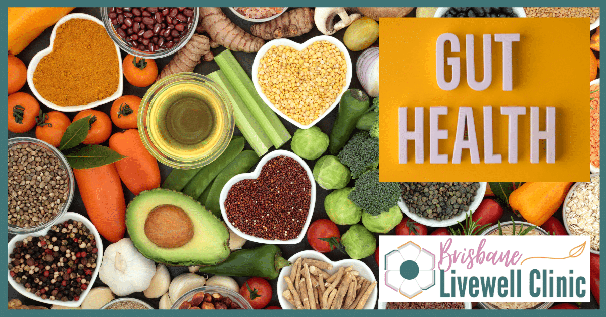 Naturopath Gut Health. Healthy foods. Brisbane Livewell Clinic