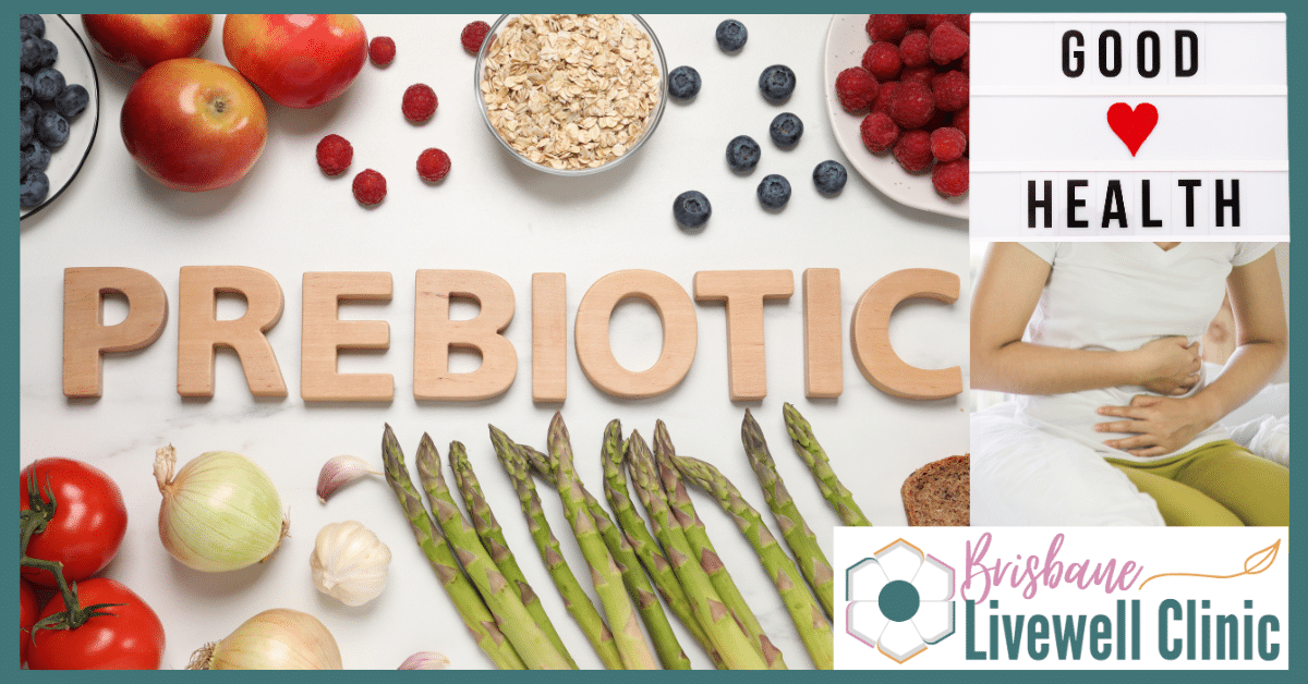 Prebiotics and Good Health with Naturopath Gut Health - Brisbane Livewell Clinic